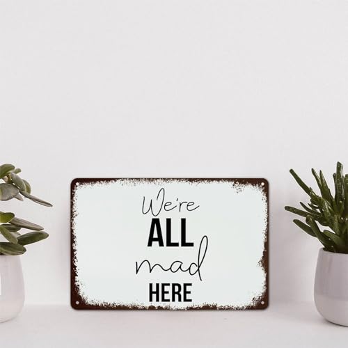 Metall-Blechschild, Zitat, Poster, Metalldekoration, Schilder "We're All Mad Here", lustiges Shabby-Metallschild für Innenhof, Garten, Bar, Kaffee-Dekoration, 20,3 x 30,5 cm Metall-Blechschild, Zitat, Poster, Metalldekoration, Schilder "We're All Mad Here", lustiges Shabby-Metallschild für Innenhof, Garten, Bar, Kaffee-Dekoration, 20,3 x 30,5 cm von Yelolyio