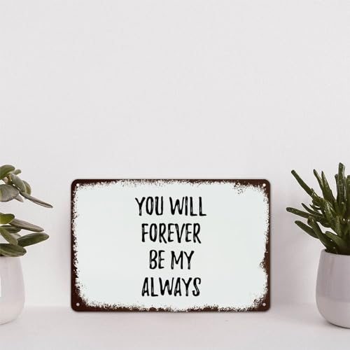 Metall-Blechschild, Zitat, Poster, Metalldekoration, Schilder mit Aufschrift "You Will Forever Be My Always", lustiges Shabby-Metallschild für Innenhof, Garten, Bar, Kaffee-Dekoration, 20,3 x 30,5 cm Metall-Blechschild, Zitat, Poster, Metalldekoration, Schilder mit Aufschrift "You Will Forever Be My Always", lustiges Shabby-Metallschild für Innenhof, Garten, Bar, Kaffee-Dekoration, 20,3 x 30,5 cm von Yelolyio