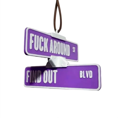 2025 "F Around Find Out" Straßenschilderaufhänger, Sicherheitsschilder, Ornamente, LKW-Garagenanhänger, F Around Find Out, Straßenschilder, Schreibtischdekoration für Zuhause und Büro von Yiokii