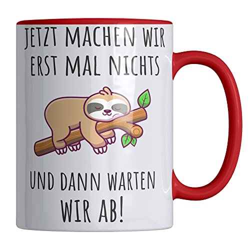 Your Gravur - Kaffeetasse mit Spruch - JETZT MACHEN WIR ERSTMAL NICHTS - Lustige Tassen - Faultier Tasse in verschiedenen Farben - Tasse mit Spruch als Geschenkidee - Rot von Your Gravur