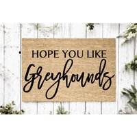 Hope You Like Greyhounds Welcome Mat | Perfektes Geschenk Für Hundebesitzer Haustierliebhaber Personalisierte Fußmatte Neues Wohndekor von YourRealHome
