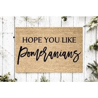 Hope You Like Pomeranians Welcome Mat | Perfektes Geschenk Für Hundebesitzer Haustierliebhaber Personalisierte Fußmatte Neues Wohndekor von YourRealHome