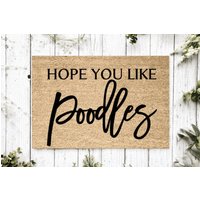 Hope You Like Pudeln Willkommensmatte | Perfektes Geschenk Für Hundebesitzer Haustierliebhaber Personalisierte Fußmatte Neues Wohndekor von YourRealHome
