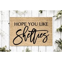 Hope You Like Shelties Welcome Mat | Perfektes Geschenk Für Hundebesitzer Haustierliebhaber Personalisierte Fußmatte Neues Wohndekor von YourRealHome
