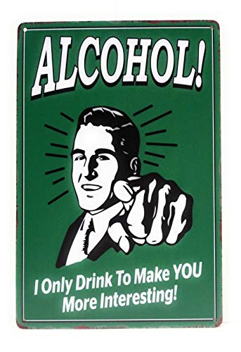 ZMKDLL Metall-Blechschild, 30,5 x 20,3 cm, Alcohol I Only Drink to Make You Look More Interesting, Man Cave-Dekor, Barschild von ZMKDLL
