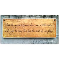 Ich Hatte Die Beste Freundin, Als Ich Ein Kleines Kind War, Und Durfte Sie Für Den Rest Meines Lebens Behalten./16 "' X 6 Holz Perfektes Geschenk von ZellnerPrimitives