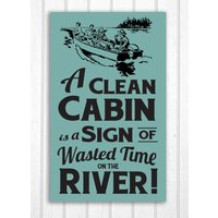Cabin Art Eine Saubere/Cottage On The River Handgeschirmtes Holzschild Cabin Art Eine Saubere/Cottage On The River Handgeschirmtes Holzschild von ZietlowsCustomSigns