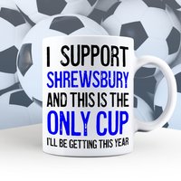 Shrewsbury-Becher, Shrewsbury-Liebhaber-Geschenk, Ich Unterstütze Shrewsbury, Fan-Geschenk, Lustige Unterstützer-Tasse von abitofbanter