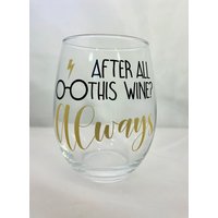 Nach All Diesem Weinweinglas, Harry Inspiriertes Weinglas, Hp Geschenk, Nerdy Immer Nerd Geschenk von adbDESIGNZ