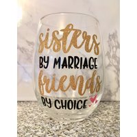 Schwester in Law Weinglas, Geschenk, Schwestern Von Ehe Freunde Nach Wahl Schwieger Schwester von adbDESIGNZ