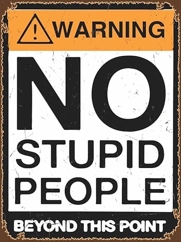 Metall-Posterschilder – Warning No Stupid People Beyond This Point – No Trespassing Schilder, Warnschild für Zuhause, Küche, Bauernhof, Garten, Garage, Wanddekoration, 30,5 x 20,3 cm von ahee