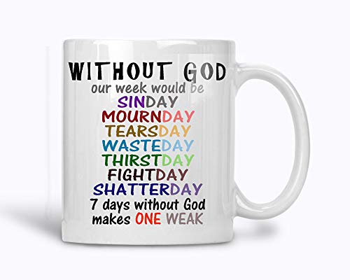 A065 "Without God Our Week Would Be Weak" Kaffeetasse, Teetasse, christliche Tasse, Jesus Christ Tasse, Witz, lustig, 325 ml Keramiktasse von alankathy mug