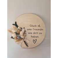 Personalisiertes Geschenk Freundin | Geburtstagsgeschenk Glück Ist Eine Wie Dich Zu Haben Holzschild Mit Trockenblumen von allesblume