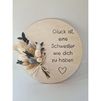 Personalisiertes Geschenk Schwester | Geburtstagsgeschenk Glück Ist Eine Wie Dich Zu Haben Holzschild Trockenblumen von allesblume