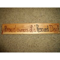 Schild/Schild "stolze Besitzer Eines Geretteten Hundes" -Rustic Engraved Pine-17" X 3"-2 Auswahl An Zeichen von anTiQues2uniQues