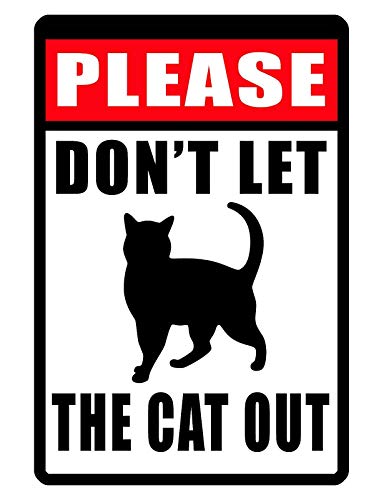 Metallschild Blechschild Don't Let The Cat Out for Outdoor Street Garage Aluminiumschilder Wanddekoration Schilder 40,6 x 30,5 cm von annekilly