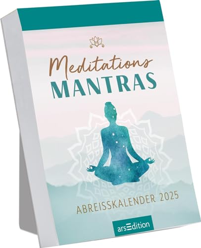 Abreißkalender Meditations-Mantras 2025: Tagesabreißkalender mit 365 positiven Impulsen, zum Aufstellen oder Aufhängen von Ars Edition