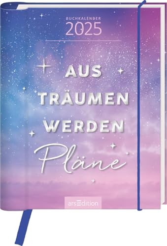 Taschenkalender Aus Träumen werden Pläne 2025: Handlicher Buchkalender 2025 mit Wochenkalendarium von Ars Edition