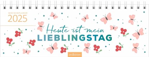 Tischkalender Heute ist mein Lieblingstag 2025: Praktischer Terminplaner mit Wochenkalendarium für alle Lieblingstage von Ars Edition