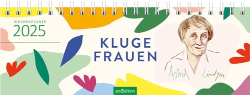 Tischkalender Kluge Frauen 2025: Praktischer Terminplaner mit Wochenkalendarium und Zitaten von Frauen von Ars Edition