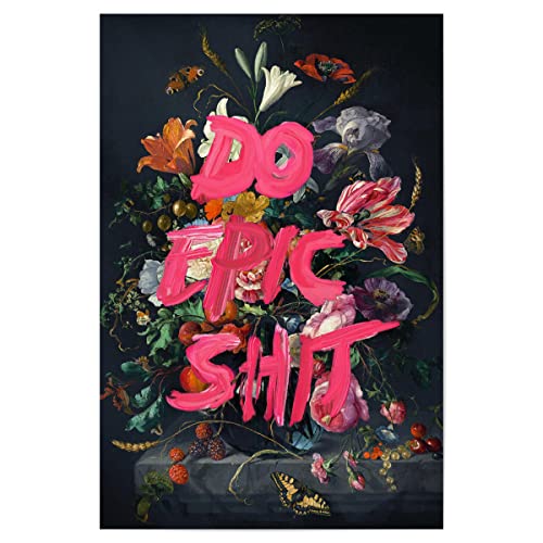 artboxONE Poster 150x100 cm Floral Do Epic Shit! - Bild Blumen blumenstrauß Jonas Loose von artboxONE