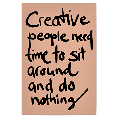 artboxONE Poster 30x20 cm Typografie Creative People - Bild Creative People Need time to sit Around and do not von artboxONE