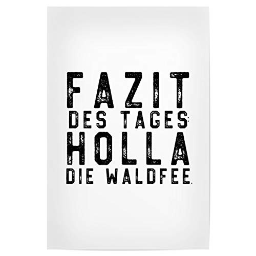 artboxONE Poster 90x60 cm Typografie Fazit des Tages: Holla die Waldfee - Bild Typografie Arbeitsplatz büro von artboxONE