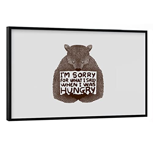 artboxONE Poster mit schwarzem Rahmen 60x40 cm Natur I'm Sorry for What I Said When I was Hungry - Bild Bär von artboxONE