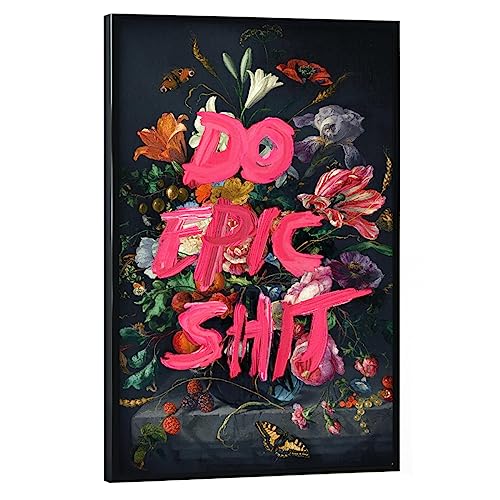 artboxONE Poster mit schwarzem Rahmen 90x60 cm Floral Do Epic Shit! - Bild Blumen blumenstrauß Jonas Loose von artboxONE