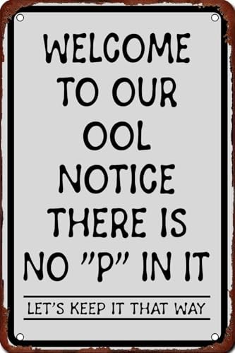 Aluminium-Blechschild mit Aufschrift "Welcome to Our Ool Notice There is No Pee in It Let's Keep It That Way", Türschild, Außendekoration, für Zuhause, Höhle, Garage, Bar, Dekoration von asfqweff