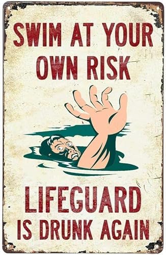 Man Cave Deco Retro Metall-Blechschild Swim At Your Own Risk Lifeguard Is Drunk Again Poolschild Lustiges Geschäft Home Pool Poster Wanddekoration Vintage Metallschild 15,2 x 20,3 cm von asfqweff