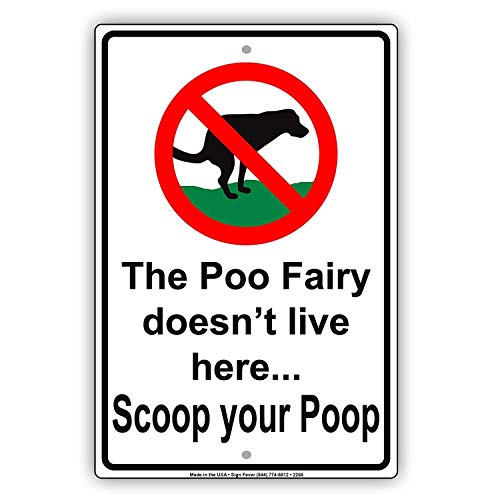 Warnschild "The Poo Fairy Doesn't Live Here Scoop Your Poop with Graphic Epic Funny Novelty Caution Alert Notice Notice Sign Business Sign Aluminum Metal Tin Sign 15.2 cmx20.3 cm von asfqweff