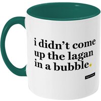 I Don't Come Up The Lagan in A Bubble | Line Of Duty Belfast Slang von bapandscone