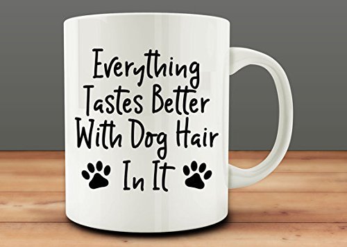 bienternary Tasse mit Hunde-Liebhaber, Aufschrift Everything Tastes Better with Dog Hair In It von bienternary