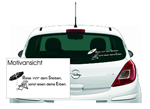 KFZ Aufkleber - Spruch: 'Reise vor dem Sterben, sonst reisen deine Erben.'// Farben- und Größenwahl (Schwarz - 600 mm x 200 mm) von blattwerk-design