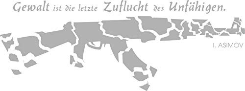 Wandtattoo: 'Gewalt ist die letzte Zuflucht des Unfähigen.' -I. Asimov- Friedenssymbol Kalaschnikow in Trümmern //Farb- und Größenwahl (Schwarz - 300 mm x 110 mm) von blattwerk-design