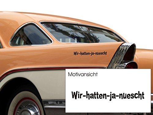 blattwerk-design Wir-Hatten-ja-nuescht, Spruch, KFZ-Aufkleber, Autoaufkleber (M010 Weiß, 450 mm x 60 mm) von blattwerk-design