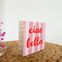 Holzblock Holzschild Holzbild "Ciao Bella" | 10x10x2cm Urlaub Italien Wohndeko Kleines Geschenk Dekoration Frauenpower Girlpower Feminismus von WishcraftersDE