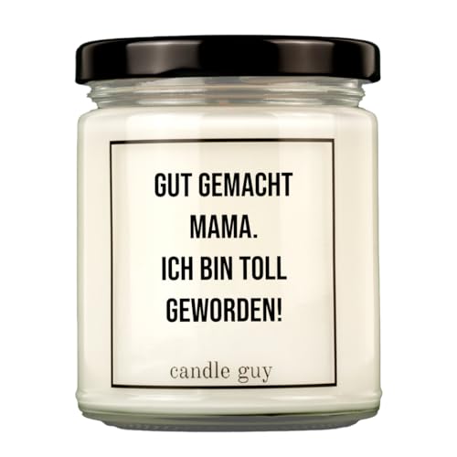 candle guy Duftkerze | Gut gemacht Mama. Ich bin toll geworden! | Handgemacht aus 100% Sojawachs | 70 Stunden Brenndauer von candle guy