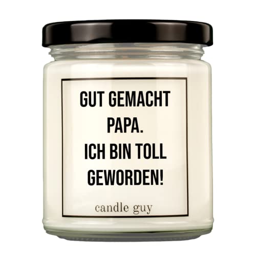 candle guy Duftkerze | Gut gemacht Papa. Ich bin toll geworden! | Handgemacht aus 100% Sojawachs | 70 Stunden Brenndauer von candle guy