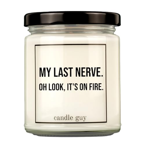 candle guy Duftkerze | My last nerve. Oh look, it's on fire. | Handgemacht aus 100% Sojawachs | 70 Stunden Brenndauer von candle guy