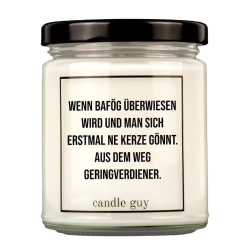 candle guy Duftkerze | Wenn BAföG überwiesen wird und man sich erstmal ne Kerze gönnt. Aus dem Weg Geringverdiener. | Handgemacht aus 100% Sojawachs | 70 Stunden Brenndauer von candle guy