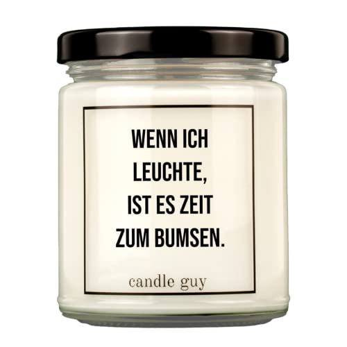 candle guy Duftkerze | Wenn ich leuchte, ist es Zeit zum bumsen. | Handgemacht aus 100% Sojawachs | 70 Stunden Brenndauer von candle guy