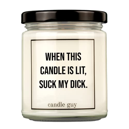 candle guy Duftkerze | When this candle is lit, suck my dick. | Handgemacht aus 100% Sojawachs | 70 Stunden Brenndauer von candle guy