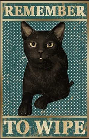 Lustiges Vintage-Blechschild mit Aufschrift "Remember to Wipe Cat", Metall-Blechschild, Warnung, Retro, für Bar, Garage, Restaurant, Wand-Blechschild für Veranda, 20,3 x 30,5 cm von cutespree