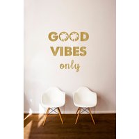 Good Vibes Only Zitat - Wandaufkleber Benutzerdefinierte Vinylkunst-Aufkleber Für Haus, Küche, Umgestalter Und Innenarchitekten von danadecals