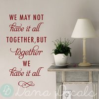 We May Not Have It All Together Aber Zitat - Vinyl Wandaufkleber Aufkleber Für Schlafzimmer Dekor, Wohnzimmer, Hochzeiten von danadecals