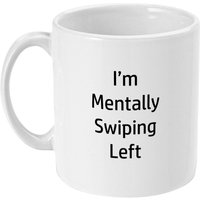 Ich Swipe Mental Nach Links Tasse - Dating Humor Geschenk von designermugsonline