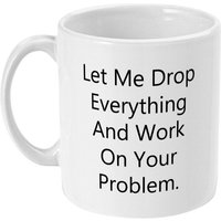 Let Me Drop Alles Lustige Büro Tasse - Kollegen Geschenk Let Me Drop Alles Lustige Büro Tasse - Kollegen Geschenk von designermugsonline