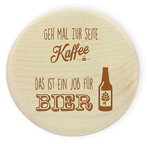 Glasabdeckung Holz "Geh mal zur Seite Kaffee - das ist ein Job für Bier" von die stadtmeister